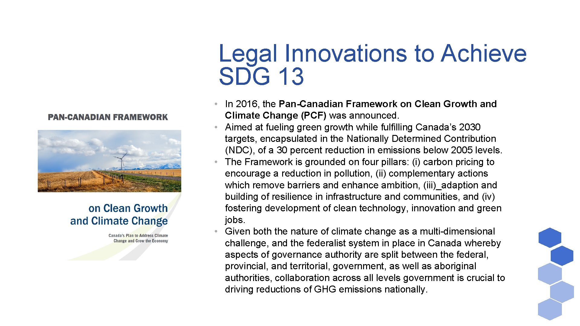 Legal Innovations to Achieve SDG 13 • In 2016, the Pan-Canadian Framework on Clean