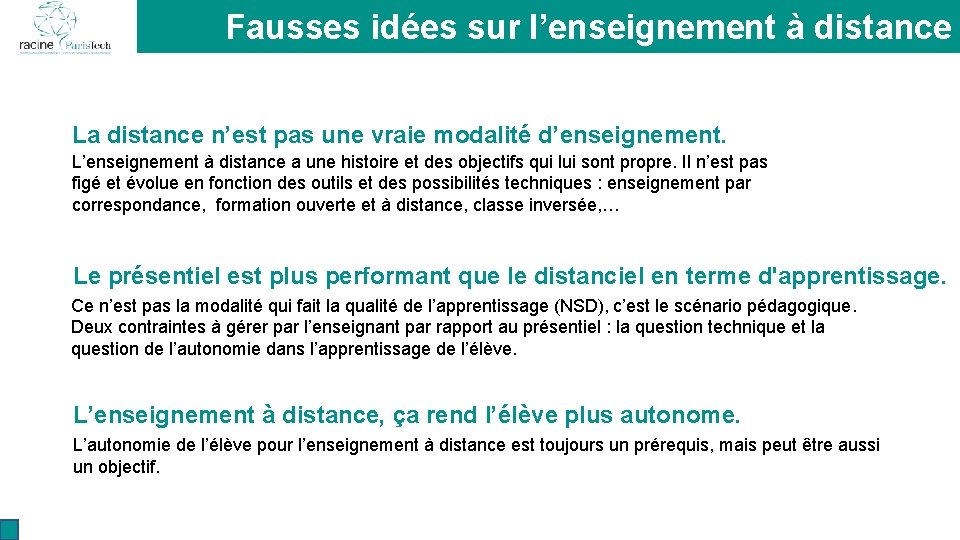 Fausses idées sur l’enseignement à distance La distance n’est pas une vraie modalité d’enseignement.