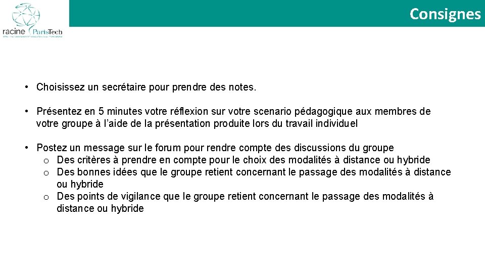 La présence : pour quoi faire ? Consignes • Choisissez un secrétaire pour prendre