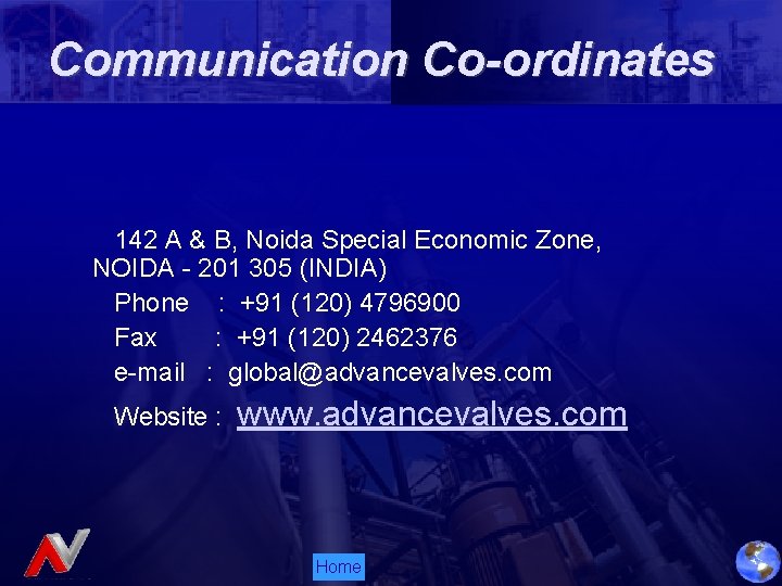 Communication Co-ordinates 142 A & B, Noida Special Economic Zone, NOIDA - 201 305