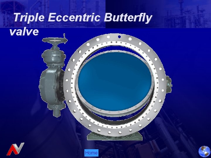 Triple Eccentric Butterfly valve Home 