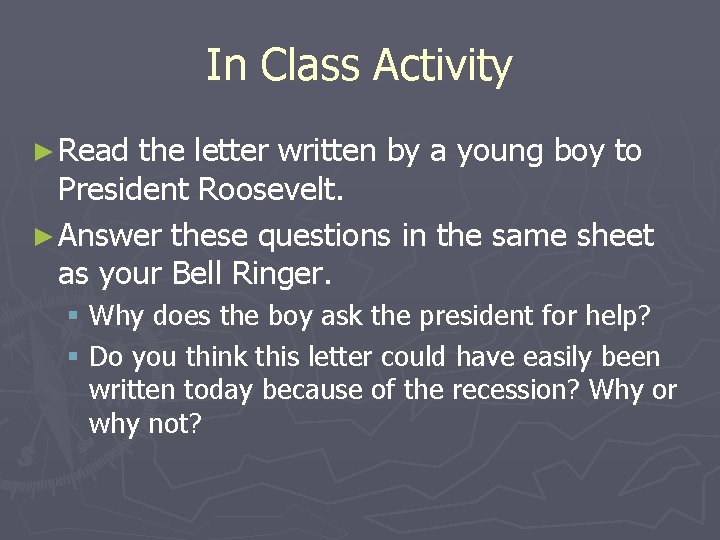 In Class Activity ► Read the letter written by a young boy to President
