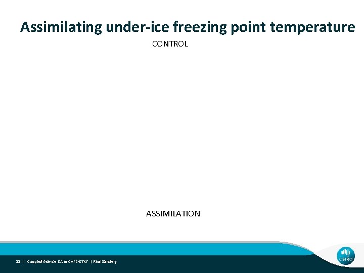 Assimilating under-ice freezing point temperature CONTROL ASSIMILATION 11 | Coupled sea-ice DA in CAFE-ETKF