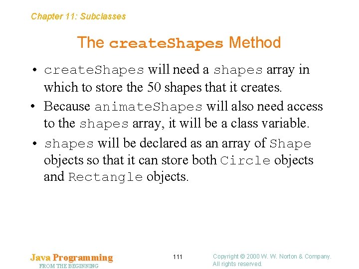 Chapter 11: Subclasses The create. Shapes Method • create. Shapes will need a shapes