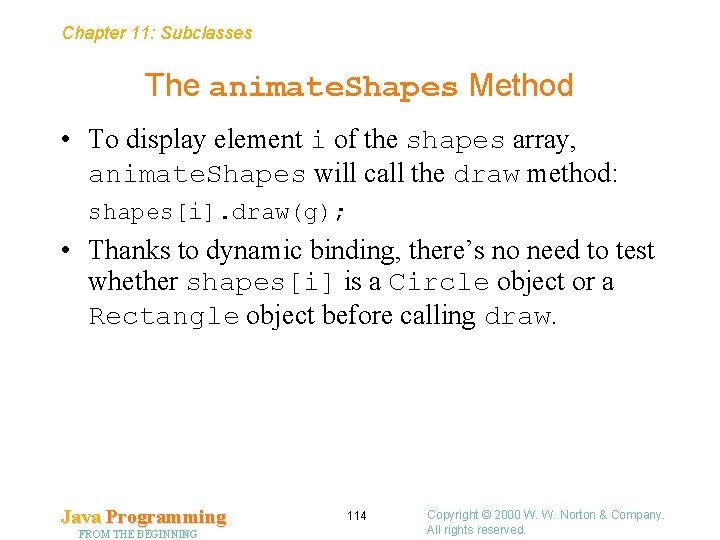 Chapter 11: Subclasses The animate. Shapes Method • To display element i of the