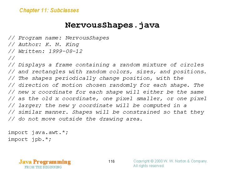 Chapter 11: Subclasses Nervous. Shapes. java // // // // Program name: Nervous. Shapes
