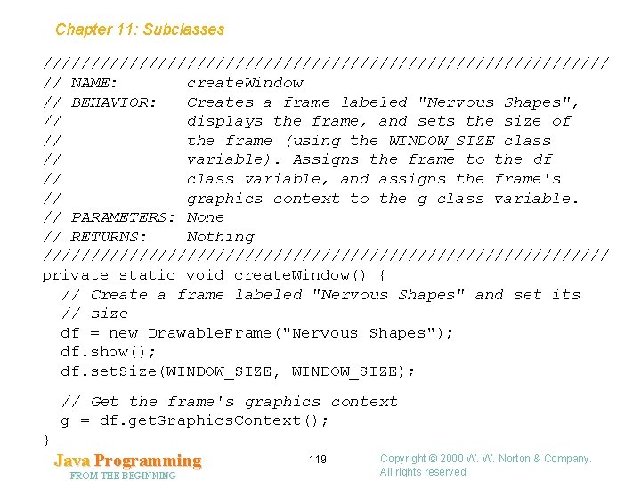 Chapter 11: Subclasses ////////////////////////////// // NAME: create. Window // BEHAVIOR: Creates a frame labeled