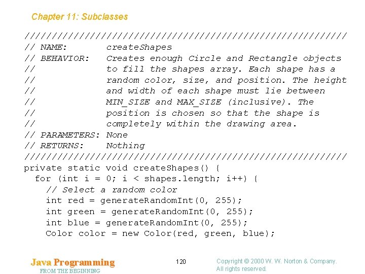 Chapter 11: Subclasses ////////////////////////////// // NAME: create. Shapes // BEHAVIOR: Creates enough Circle and