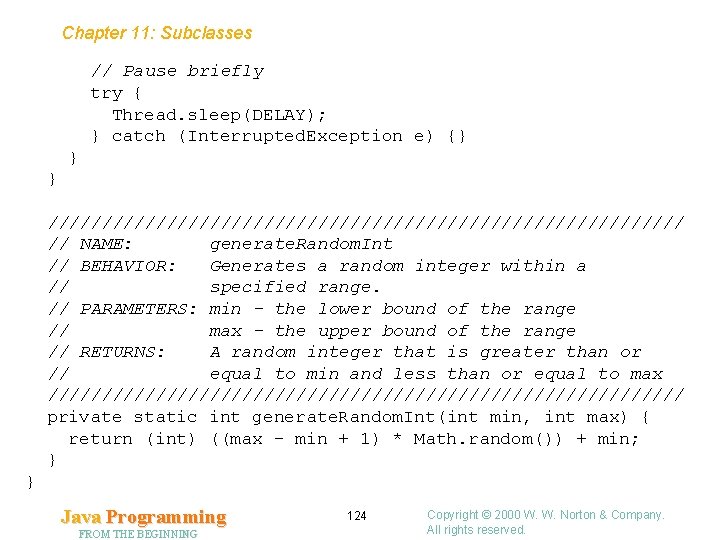 Chapter 11: Subclasses // Pause briefly try { Thread. sleep(DELAY); } catch (Interrupted. Exception