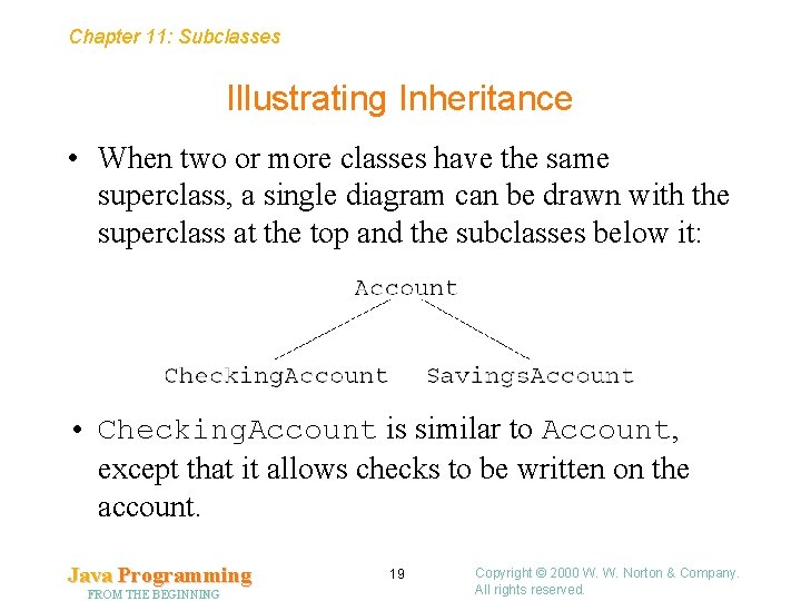 Chapter 11: Subclasses Illustrating Inheritance • When two or more classes have the same Chapter 11: Subclasses Illustrating Inheritance • When two or more classes have the same