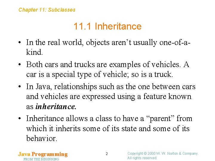 Chapter 11: Subclasses 11. 1 Inheritance • In the real world, objects aren’t usually Chapter 11: Subclasses 11. 1 Inheritance • In the real world, objects aren’t usually