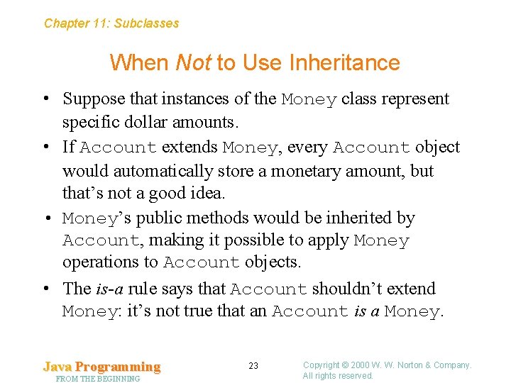 Chapter 11: Subclasses When Not to Use Inheritance • Suppose that instances of the Chapter 11: Subclasses When Not to Use Inheritance • Suppose that instances of the