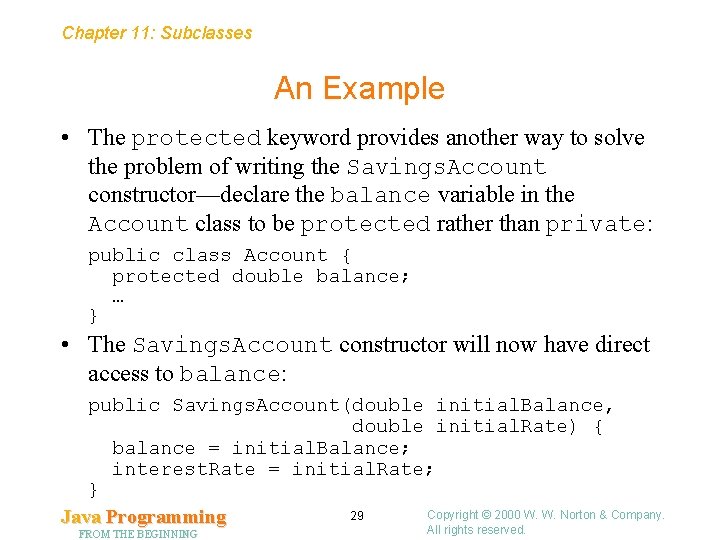 Chapter 11: Subclasses An Example • The protected keyword provides another way to solve Chapter 11: Subclasses An Example • The protected keyword provides another way to solve