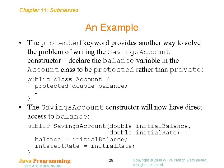 Chapter 11: Subclasses An Example • The protected keyword provides another way to solve