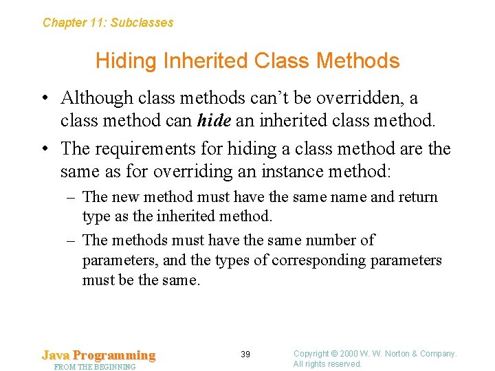 Chapter 11: Subclasses Hiding Inherited Class Methods • Although class methods can’t be overridden, Chapter 11: Subclasses Hiding Inherited Class Methods • Although class methods can’t be overridden,