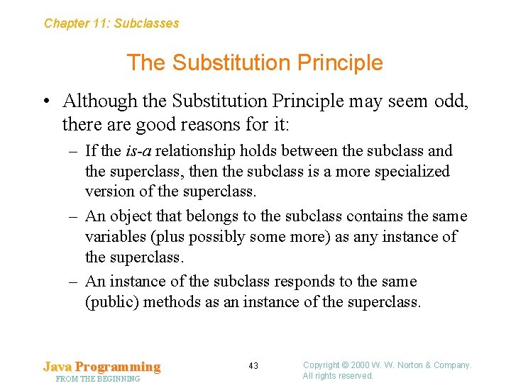 Chapter 11: Subclasses The Substitution Principle • Although the Substitution Principle may seem odd,