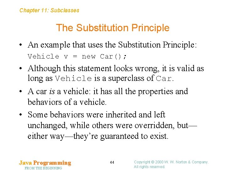 Chapter 11: Subclasses The Substitution Principle • An example that uses the Substitution Principle: