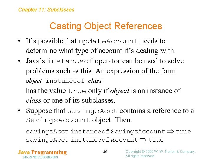 Chapter 11: Subclasses Casting Object References • It’s possible that update. Account needs to