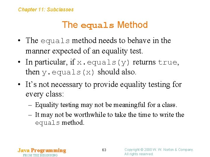 Chapter 11: Subclasses The equals Method • The equals method needs to behave in Chapter 11: Subclasses The equals Method • The equals method needs to behave in