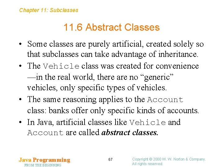Chapter 11: Subclasses 11. 6 Abstract Classes • Some classes are purely artificial, created Chapter 11: Subclasses 11. 6 Abstract Classes • Some classes are purely artificial, created