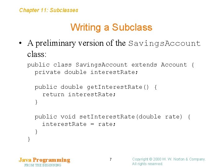 Chapter 11: Subclasses Writing a Subclass • A preliminary version of the Savings. Account Chapter 11: Subclasses Writing a Subclass • A preliminary version of the Savings. Account