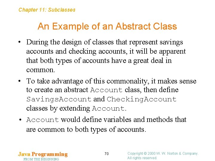 Chapter 11: Subclasses An Example of an Abstract Class • During the design of