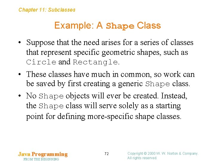 Chapter 11: Subclasses Example: A Shape Class • Suppose that the need arises for Chapter 11: Subclasses Example: A Shape Class • Suppose that the need arises for