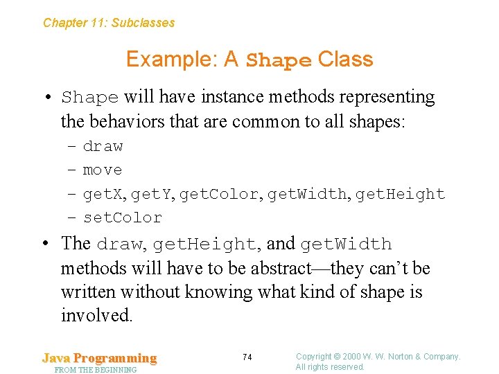 Chapter 11: Subclasses Example: A Shape Class • Shape will have instance methods representing Chapter 11: Subclasses Example: A Shape Class • Shape will have instance methods representing