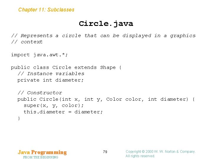 Chapter 11: Subclasses Circle. java // Represents a circle that can be displayed in