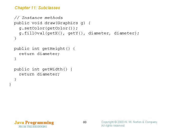 Chapter 11: Subclasses // Instance methods public void draw(Graphics g) { g. set. Color(get.