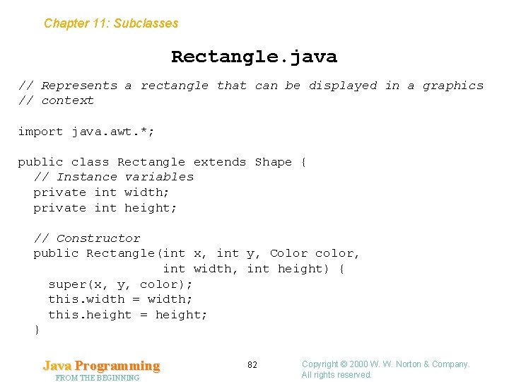 Chapter 11: Subclasses Rectangle. java // Represents a rectangle that can be displayed in