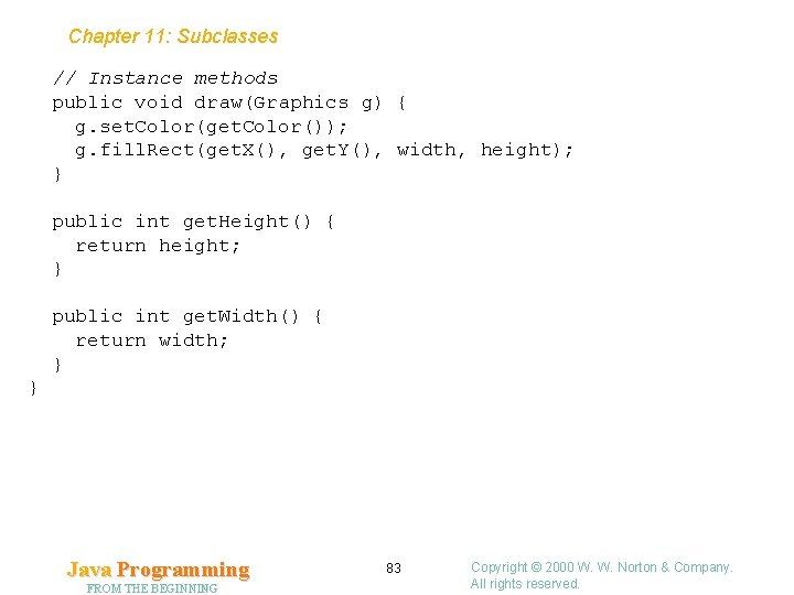 Chapter 11: Subclasses // Instance methods public void draw(Graphics g) { g. set. Color(get.