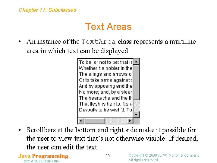 Chapter 11: Subclasses Text Areas • An instance of the Text. Area class represents