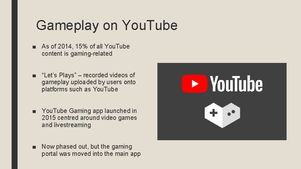 Gameplay on You. Tube ■ As of 2014, 15% of all You. Tube content