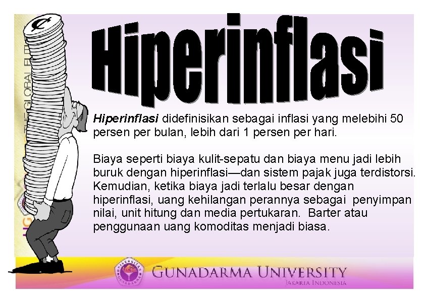 Hiperinflasi didefinisikan sebagai inflasi yang melebihi 50 persen per bulan, lebih dari 1 persen