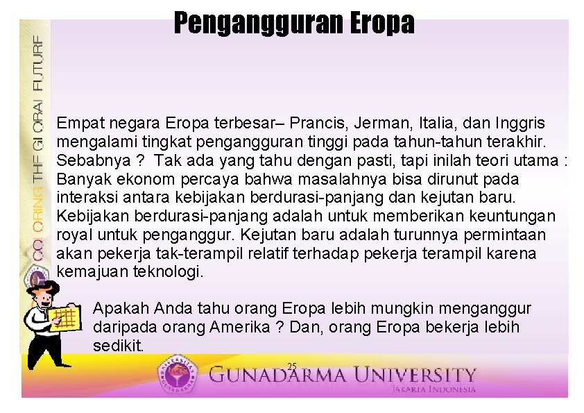 Pengangguran Eropa Empat negara Eropa terbesar– Prancis, Jerman, Italia, dan Inggris mengalami tingkat pengangguran