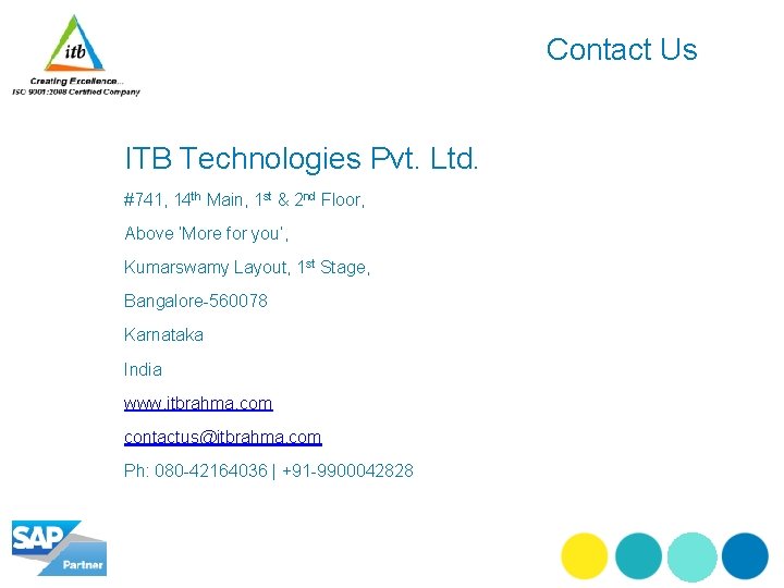 Contact Us ITB Technologies Pvt. Ltd. #741, 14 th Main, 1 st & 2