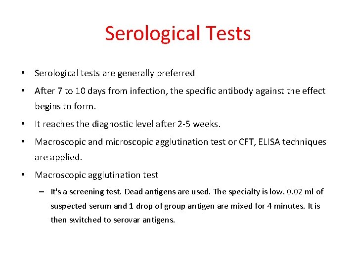 Serological Tests • Serological tests are generally preferred • After 7 to 10 days