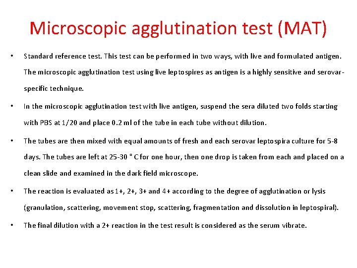 Microscopic agglutination test (MAT) • Standard reference test. This test can be performed in