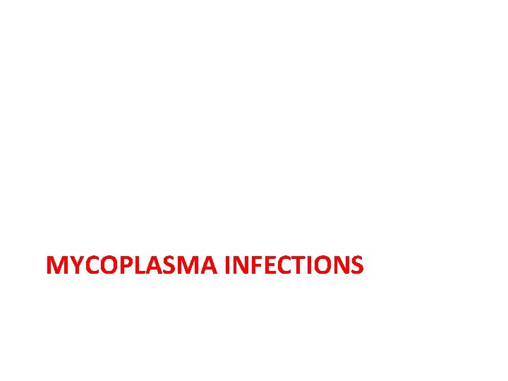 MYCOPLASMA INFECTIONS 