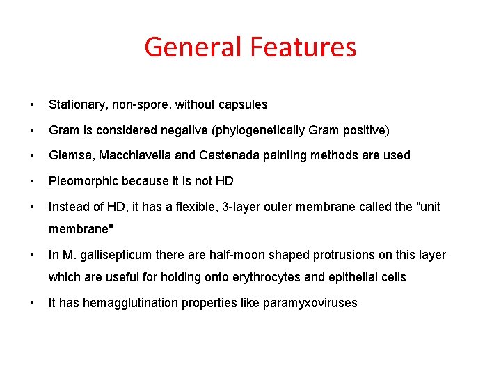 General Features • Stationary, non-spore, without capsules • Gram is considered negative (phylogenetically Gram
