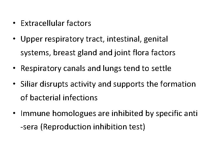  • Extracellular factors • Upper respiratory tract, intestinal, genital systems, breast gland joint