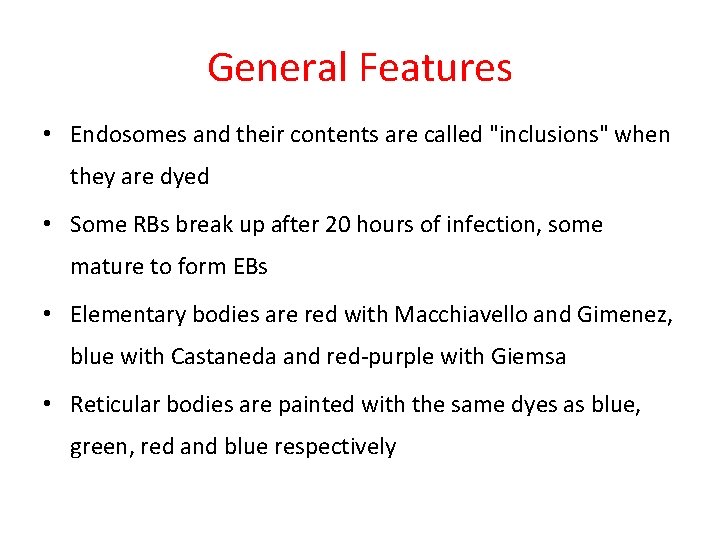 General Features • Endosomes and their contents are called "inclusions" when they are dyed