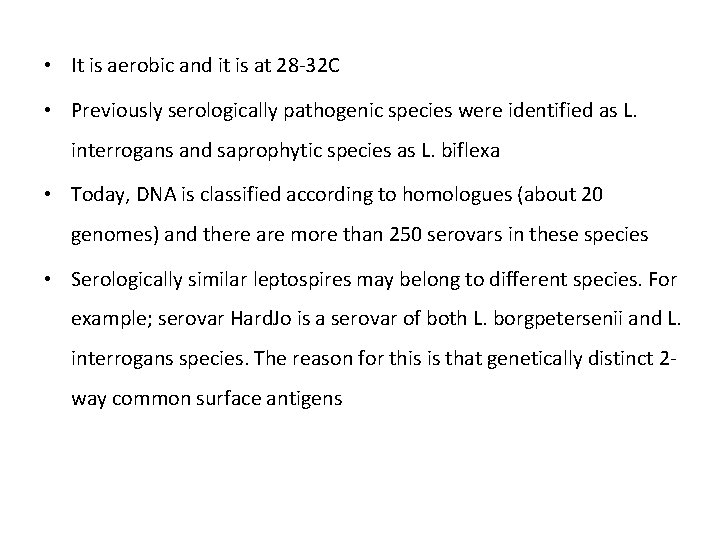  • It is aerobic and it is at 28 -32 C • Previously