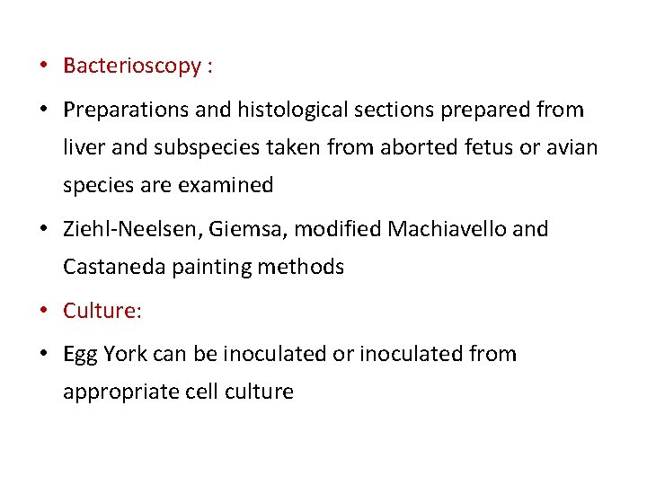  • Bacterioscopy : • Preparations and histological sections prepared from liver and subspecies