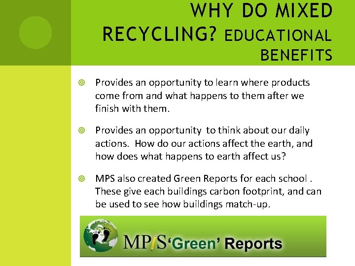 WHY DO MIXED RECYCLING? EDUCATIONAL BENEFITS Provides an opportunity to learn where products come