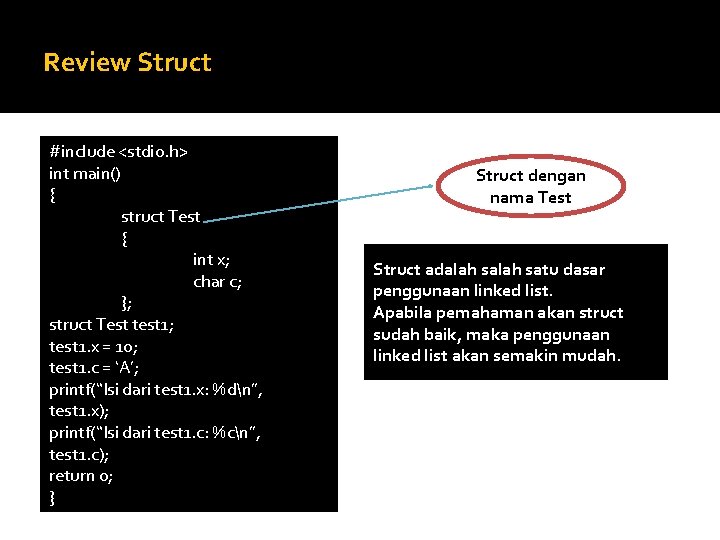 Review Struct #include <stdio. h> int main() { struct Test { int x; char