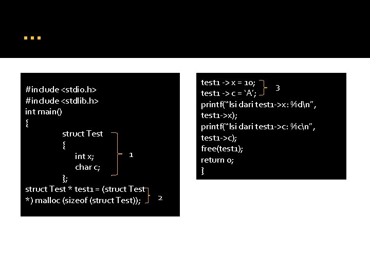 … #include <stdio. h> #include <stdlib. h> int main() { struct Test { 1