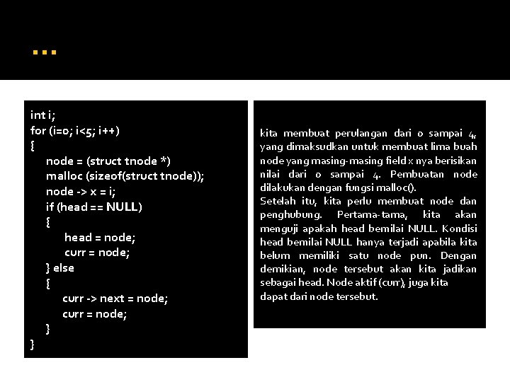 … int i; for (i=0; i<5; i++) { node = (struct tnode *) malloc