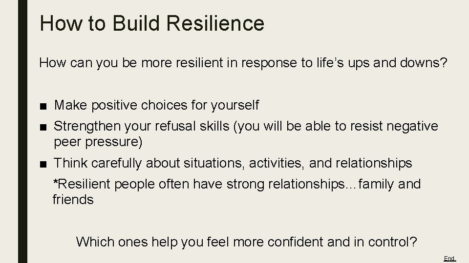 How to Build Resilience How can you be more resilient in response to life’s